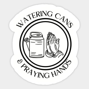 Watering Cans and Praying Hands Plants Funny Epic Gardening Design for Christian Gardeners Sticker